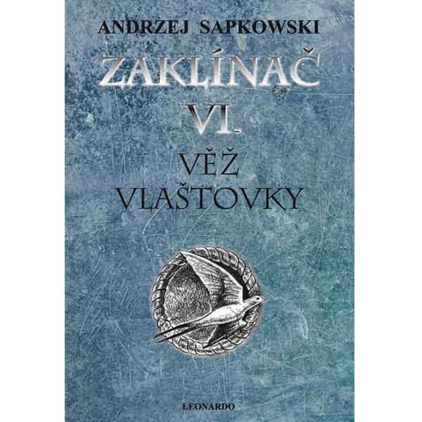 Zaklínač 6: Věž vlaštovky (Pevná väzba) Zaklínač 6: Věž vlaštovky (Pevná väzba)